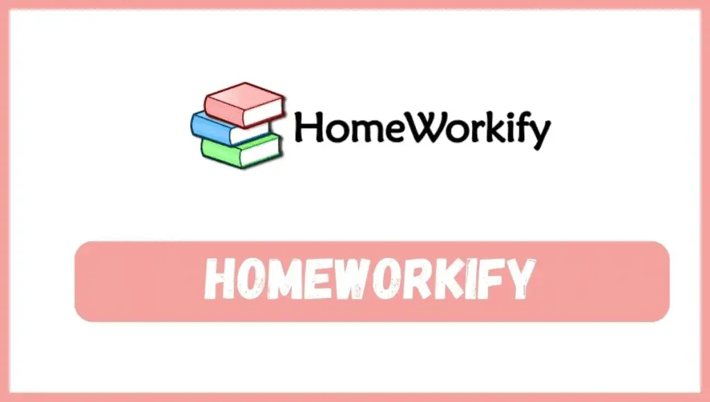 Homeworkify 2024 Pioneering a Paradigm Shift in Homework Management